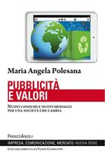 Pubblicità e valori. Nuovi consumi e nuovi messaggi per una società che cambia