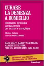 Curare la demenza a domicilio. Indicazioni di terapia occupazionale per anziani e caregivers