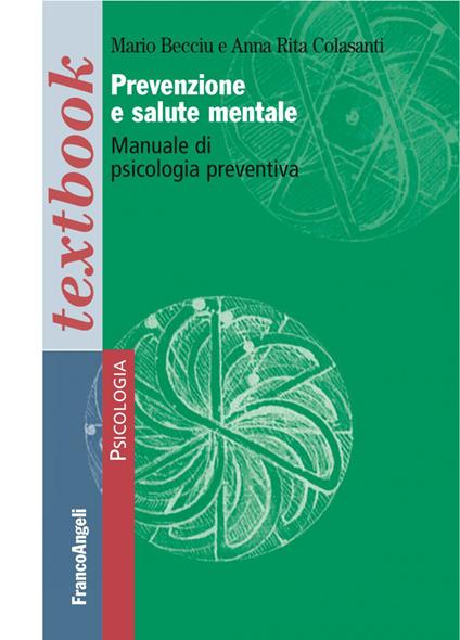 Prevenzione e salute mentale. Manuale di psicologia preventiva - Mario Becciu,Anna Rita Colasanti - copertina