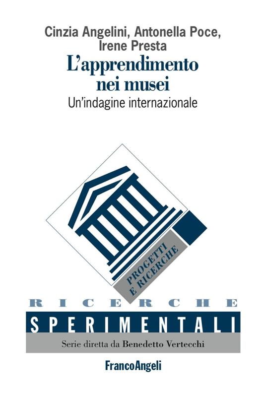 L' apprendimento nei musei. Un'indagine internazionale. Ediz. italiana e inglese - Cinzia Angelini,Antonella Poce,Irene Presta - copertina