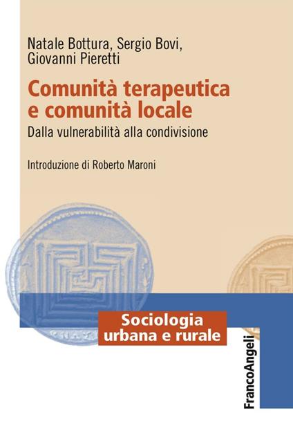 Comunità terapeutica e comunità locale. Dalla vulnerabilità alla condivisione - Natale Bottura,Sergio Bovi,Giovanni Pieretti - copertina