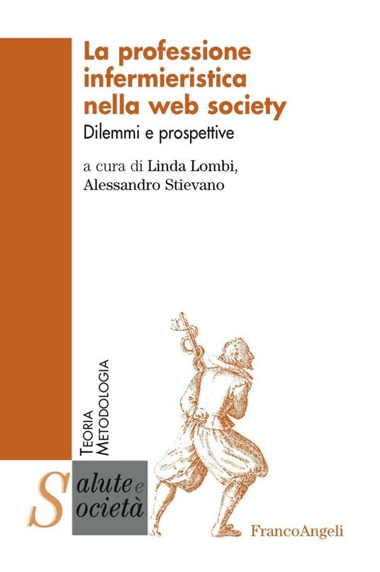 La professione infermieristica nella web society. Dilemmi e prospettive - copertina