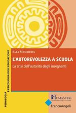 L' autorevolezza a scuola. La crisi dell'autorità degli insegnanti