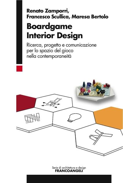 Boardgame interior design. Ricerca, progetto e comunicazione per lo spazio del gioco nella contemporaneità - Renato Zamporri,Francesco Scullica,Maresa Bertolo - copertina