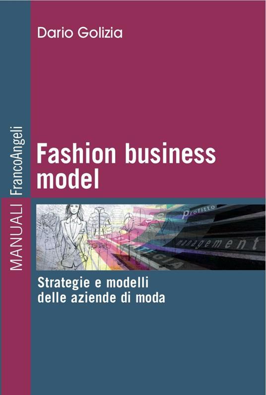 Fashion business model. Strategie e modelli delle aziende di moda - Dario Golizia - copertina