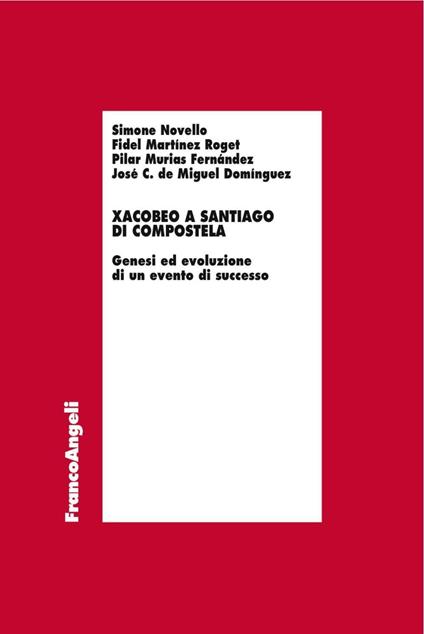 Xacobeo a Santiago di Compostela. Genesi ed evoluzione di un evento di successo - copertina