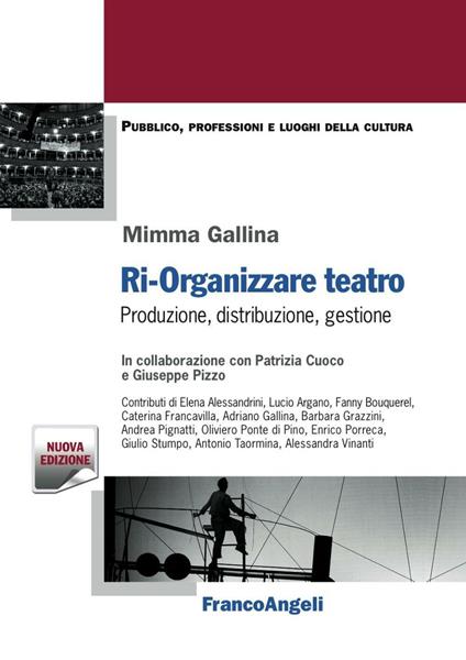 Ri-organizzare teatro. Produzione, distribuzione, gestione - Mimma Gallina - copertina