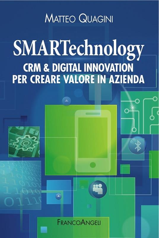 SMARTechnology. Crm & Digital Innovation per creare valore in azienda - Matteo Quagini - ebook