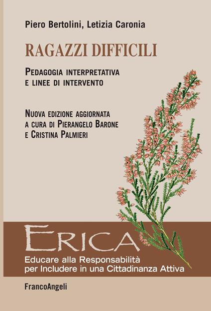 Ragazzi difficili. Pedagogia interpretativa e linee d'intervento - Piero Bertolini,Letizia Caronia,Piero Barone,Cristina Palmieri - ebook