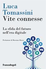 Vite connesse. La sfida del futuro nell'era digitale