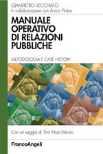 Manuale operativo di relazioni pubbliche. Metodologia e case history