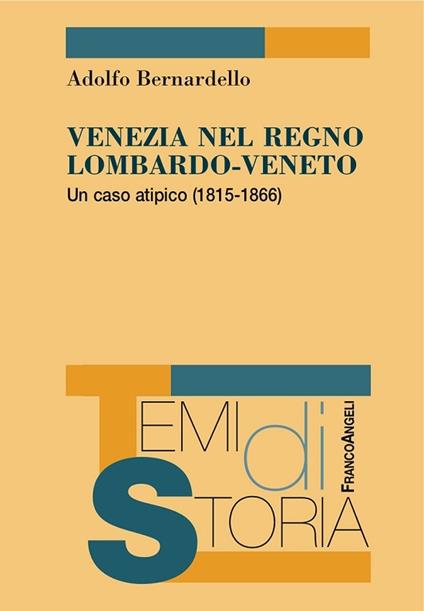 Venezia nel Regno Lombardo-Veneto. Un caso atipico (1815-1866) - Adolfo Bernardello - ebook