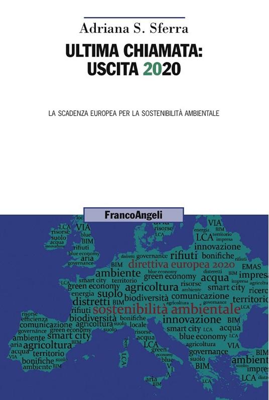 Ultima chiamata: uscita 2020. La scadenza europea per la sostenibilità ambientale - Adriana S. Sferra - ebook