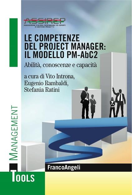 Le competenze del project manager: il modello PM-ABC2. Abilità, conoscenze e capacità - Vito Introna,Eugenio Rambaldi,Stefania Ratini - ebook