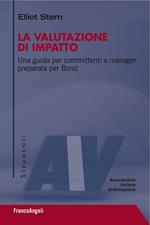 La valutazione di impatto. Una guida per committenti e manager preparata per Bond