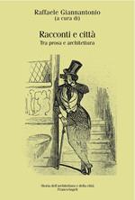 Racconti e città. Tra prosa e architettura