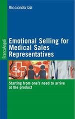 Emotional Selling for Medical Sales Representatives Starting from one’s need to arrive at the product
