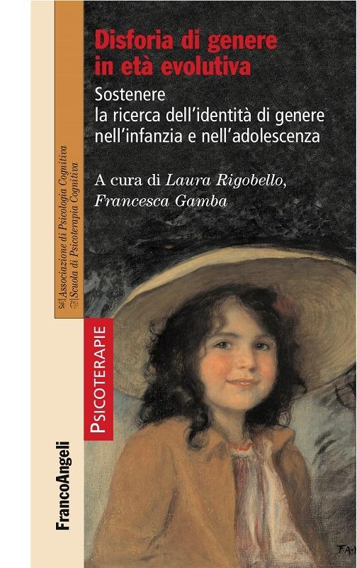 Disforia di genere in età evolutiva. Sostenere la ricerca dell'identità di genere nell'infanzia e nell'adolescenza - Francesca Gamba,Laura Rigobello - ebook