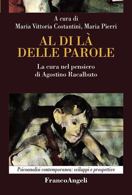 Al di là delle parole. La cura nel pensiero di Agostino Racalbuto - Maria Vittoria Costantini,Maria Pierri - ebook