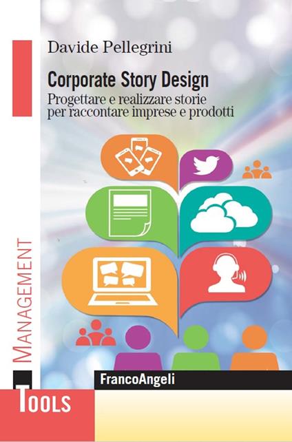 Corporate story design. Progettare e realizzare storie per raccontare imprese e prodotti - Davide Pellegrini - ebook