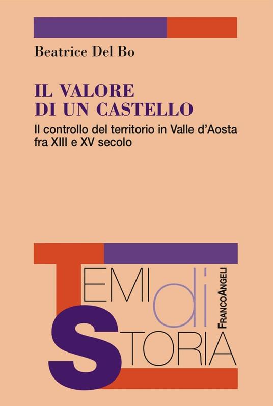 Il valore di un castello. Il controllo del territorio in Valle d