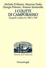 I Colitti di Campobasso. Tipografi e editori tra '800 e '900