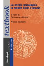 La perizia psicologica in ambito civile e penale. Storia, sviluppi e pratiche