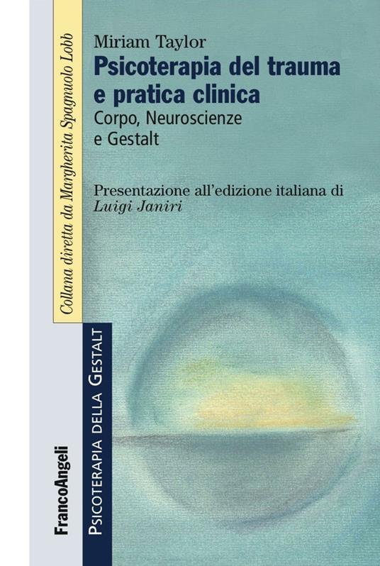 Psicoterapia del trauma e pratica clinica. Corpo, neuroscienze e Gestalt - Miriam Taylor - copertina