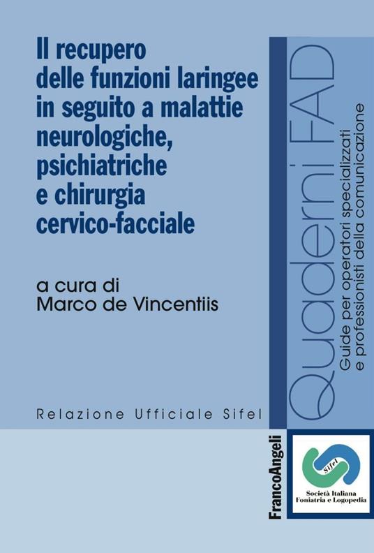 Il recupero delle funzioni laringee in seguito a malattie neurologiche, psichiatriche e chirurgia cervico-facciale - copertina