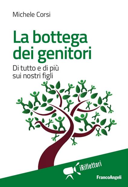 La bottega dei genitori. Di tutto e di più sui nostri figli - Michele Corsi - copertina