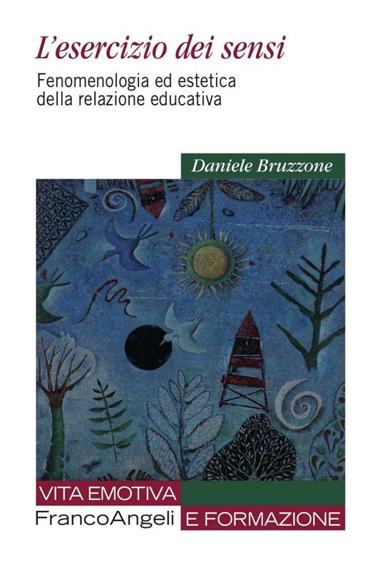 L' esercizio dei sensi. Fenomenologia ed estetica della relazione educativa - Daniele Bruzzone - copertina