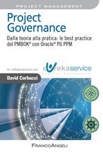 Project governance. Dalla teoria alla pratica: le best practice del PMBOK® con Oracle® P6 PPM