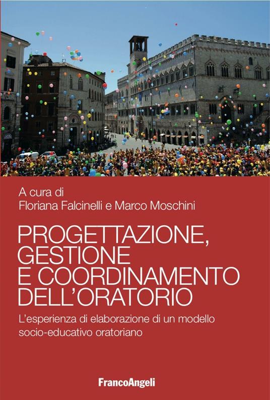 Progettazione, gestione e coordinamento dell'oratorio. L'esperienza di elaborazione di un modello socio-educativo oratoriano - copertina