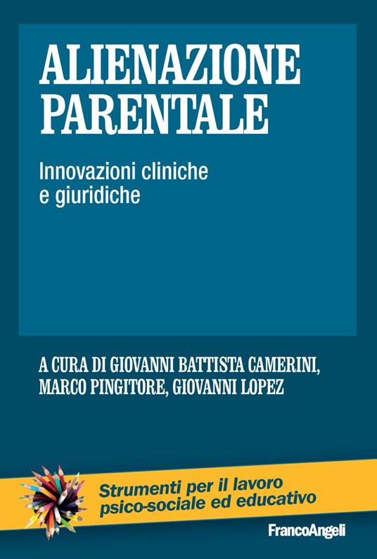 Alienazione parentale. Innovazioni cliniche e giuridiche - copertina