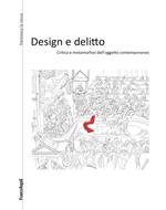 Design e delitto. Critica e metamorfosi dell'oggetto contemporaneo