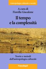 Il tempo e la complessità. Teorie e metodi dell'antropologia culturale