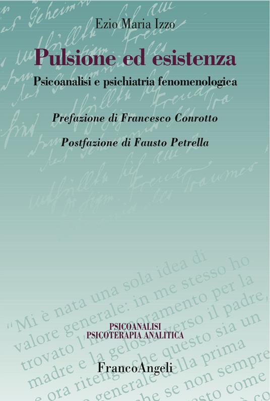 Pulsione ed esistenza. Psicoanalisi e psichiatria fenomenologica - Ezio Maria Izzo - ebook