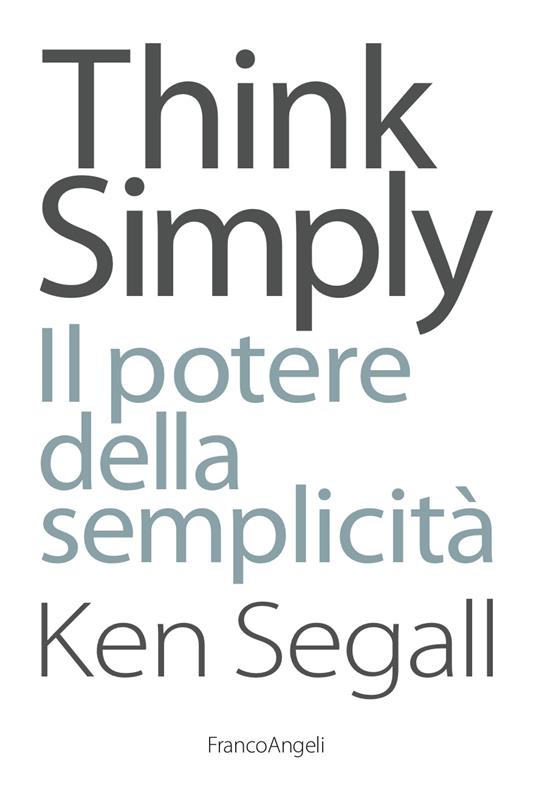 Think simply. Il potere della semplicità - Ken Segall - ebook