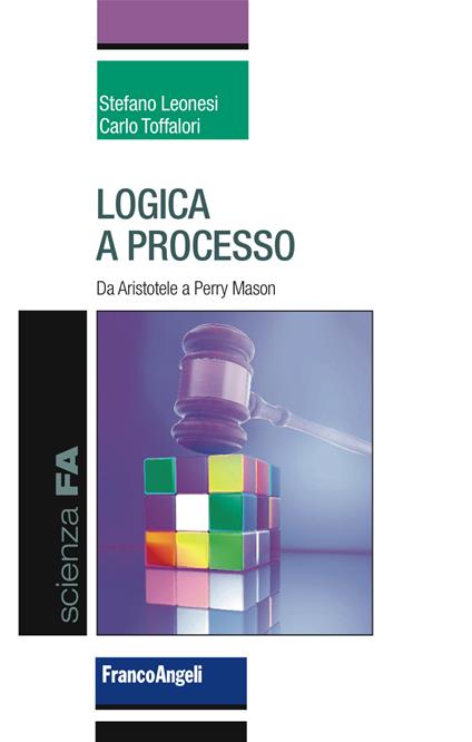 Logica a processo. Da Aristotele a Perry Mason - Stefano Leonesi,Carlo Toffalori - ebook