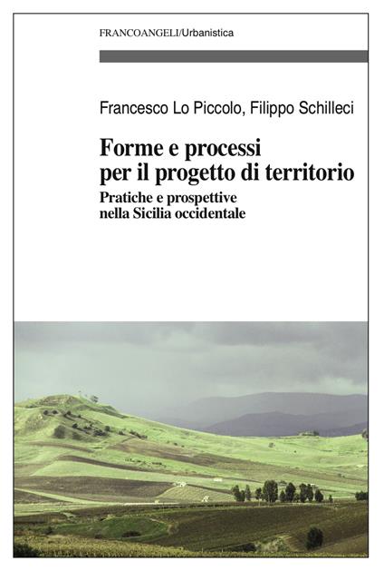 Forme e processi per il progetto di territorio. Pratiche e prospettive nella Sicilia occidentale - Francesco Lo Piccolo,Filippo Schilleci - ebook