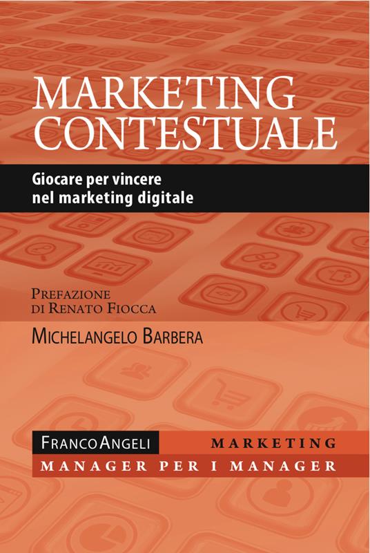 Marketing contestuale. Giocare per vincere nel marketing digitale - Michelangelo Barbera - ebook