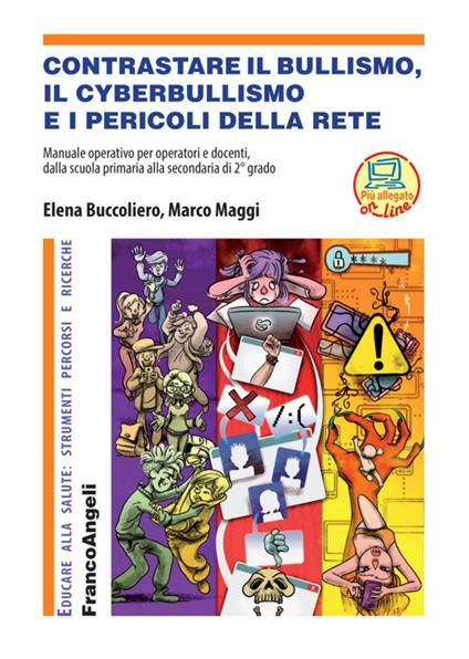 Contrastare il bullismo, il cyberbullismo e i pericoli della rete. Manuale operativo per operatori e docenti, dalla scuola primaria alla secondaria di 2° grado. Con Contenuto digitale (fornito elettronicamente) - Elena Buccoliero,Marco Maggi - copertina