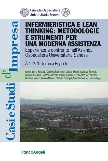 Infermieristica e lean thinking: metodologie e strumenti per una moderna assistenza. Esperienze a confronto all'azienda ospedaliera universitaria senese - copertina