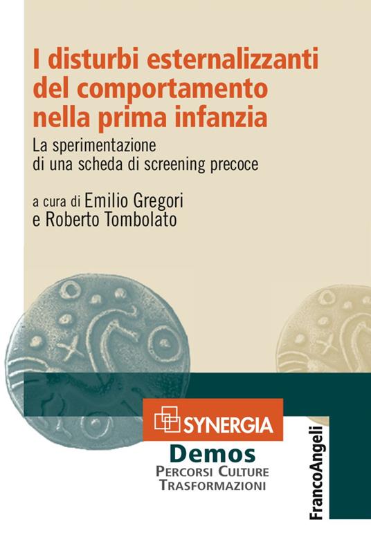 I disturbi esternalizzanti del comportamento nella prima infanzia. La sperimentazione di una scheda di screening precoce - copertina