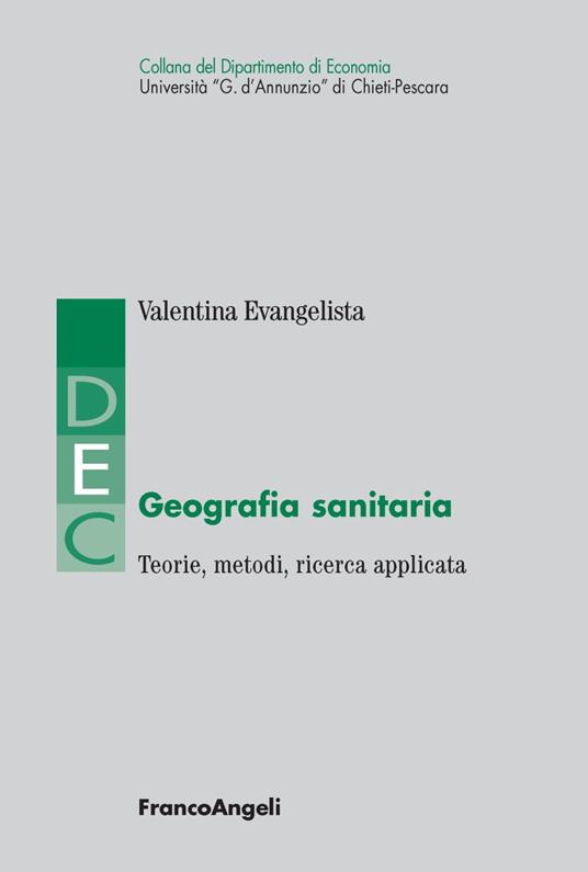 Geografia sanitaria. Teorie, metodi, ricerca applicata - Valentina Evangelista - copertina