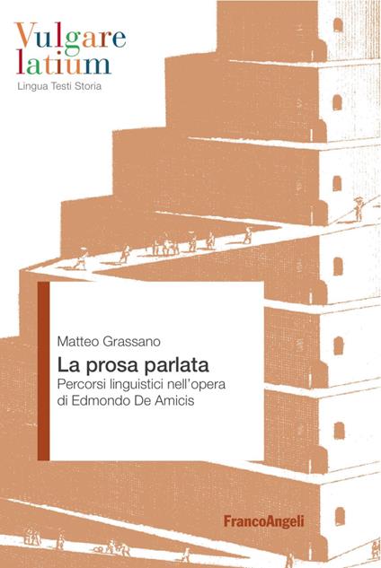 La prosa parlata. Percorsi linguistici nell'opera di Edmondo De Amicis - Matteo Grassano - copertina