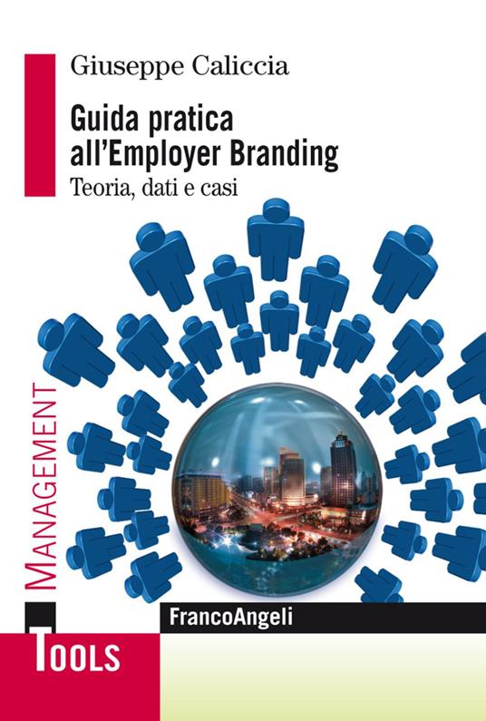 Guida pratica all'employer branding. Teoria, dati e casi - Giuseppe Caliccia - copertina