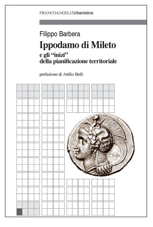 Ippodamo di Mileto e gli «inizi» della pianificazione territoriale - Filippo Barbera - copertina