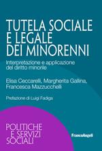 La tutela sociale e legale dei minorenni. Interpretazione e applicazione del diritto minorile