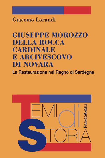 Giuseppe Marozzo della Rocca cardinale e arcivescovo di Novara. La Restaurazione nel Regno di Sardegna - Giacomo Lorandi - ebook